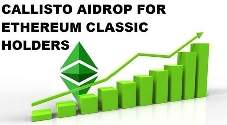 Ethereum Classic (ETC) Scheduling A Liftoff With Callisto (CLO) Airdrop