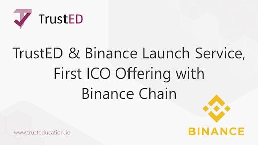 Bringing The Blockchain Tech To Education: TrustED Startup And Binance Team Up And Announce First ICO On The Binance Chain