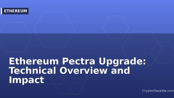 Ethereum Pectra Upgrade: Technical Overview and Impact