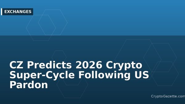 CZ Predicts 2026 Crypto Super-Cycle Following US Pardon