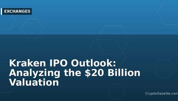 Kraken IPO Outlook: Analyzing the $20 Billion Valuation