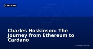 Charles Hoskinson: The Journey from Ethereum to Cardano