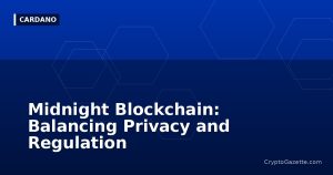 Midnight Blockchain: Balancing Privacy and Regulation