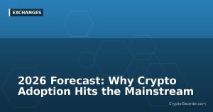 2026 Forecast: Why Crypto Adoption Hits the Mainstream