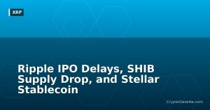 Ripple IPO Delays, SHIB Supply Drop, and Stellar Stablecoin