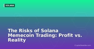 The Risks of Solana Memecoin Trading: Profit vs. Reality