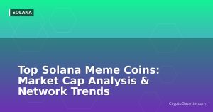 Top Solana Meme Coins: Market Cap Analysis & Network Trends (Network Outlook)
